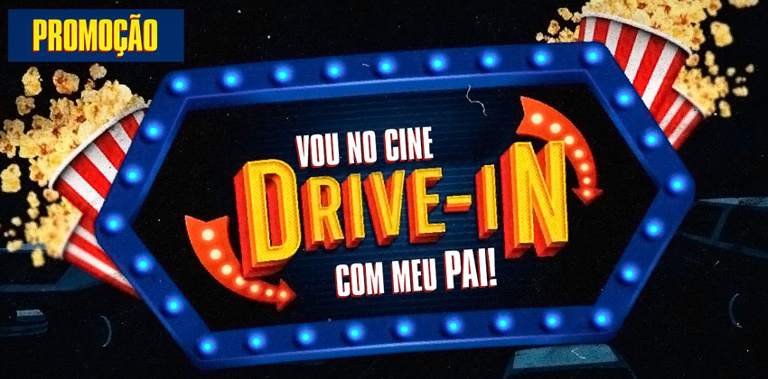 Promoção “Vou no Cine Drive-in com meu Pai”